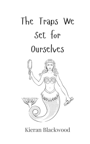 The Traps We Set for Ourselves The Traps We Set for Ourselves von Creative Arts Management OÜ
