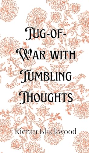 Tug-of-War with Tumbling Thoughts Tug-of-War with Tumbling Thoughts von Creative Arts Management OÜ