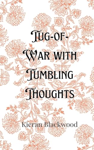 Tug-of-War with Tumbling Thoughts Tug-of-War with Tumbling Thoughts von Creative Arts Management OÜ
