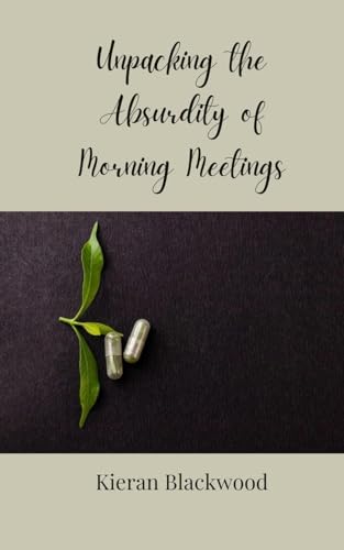 Unpacking the Absurdity of Morning Meetings Unpacking the Absurdity of Morning Meetings von Creative Arts Management OÜ