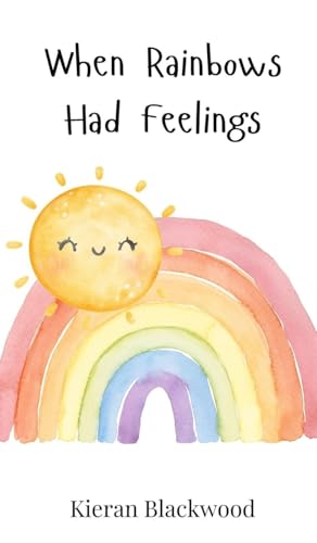 When Rainbows Had Feelings von Creative Arts Management OÜ