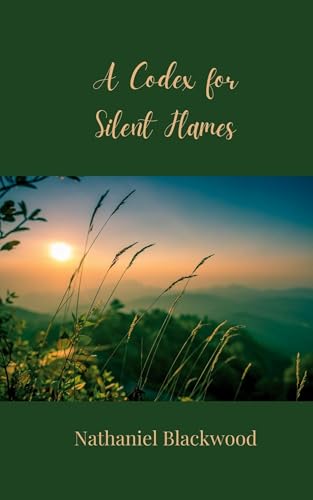 A Codex for Silent Flames A Codex for Silent Flames von Creative Arts Management OÜ
