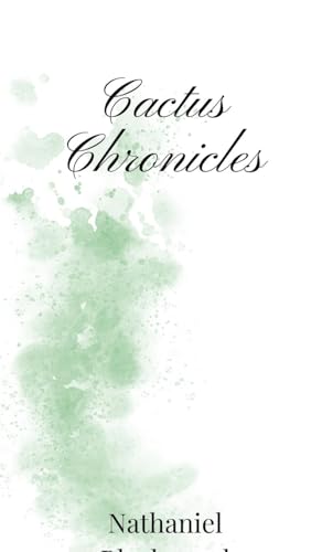 Cactus Chronicles Cactus Chronicles von Creative Arts Management OÜ