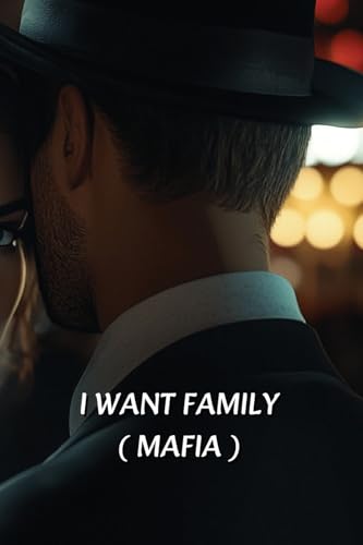I Want Family (Mafia) von Nathaniel Blackwood