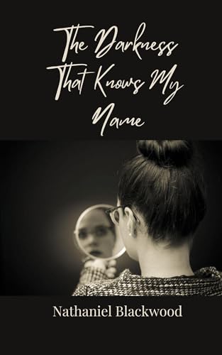 The Darkness That Knows My Name The Darkness That Knows My Name von Creative Arts Management OÜ