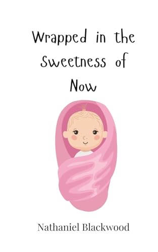 Wrapped in the Sweetness of Now Wrapped in the Sweetness of Now von Creative Arts Management OÜ