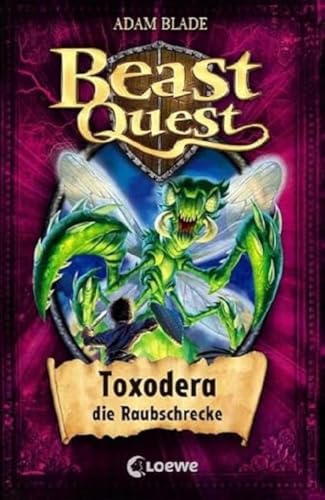 Beast Quest (Band 30) - Toxodera, die Raubschrecke: Spannendes Buch ab 8 Jahre