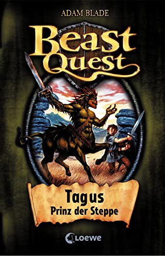 Beast Quest (Band 4) - Tagus, Prinz der Steppe: Spannendes Buch ab 8 Jahre von Loewe Verlag GmbH