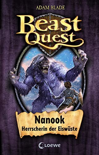 Beast Quest (Band 5) - Nanook, Herrscherin der Eiswüste: Spannendes Buch ab 8 Jahre von LOEWE