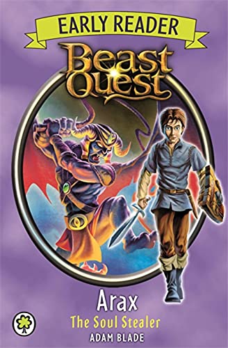 Beast Quest Early Reader: Arax the Soul Stealer (Early Reader, Beast Quest)