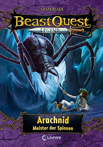 Beast Quest Legend (Band 11) - Arachnid, Meister der Spinnen: Beliebte Abenteuerreihe mit farbigen Illustrationen für Kinder ab 8 Jahren von LOEWE