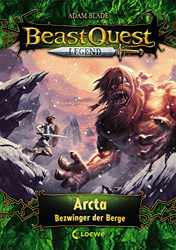 Beast Quest Legend (Band 3) - Arcta, Bezwinger der Berge: Kinderbuch für Jungen ab 8 Jahre - Mit farbigen Illustrationen von Loewe Verlag GmbH