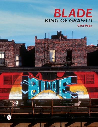 Blade: King of Graffiti von Schiffer Publishing