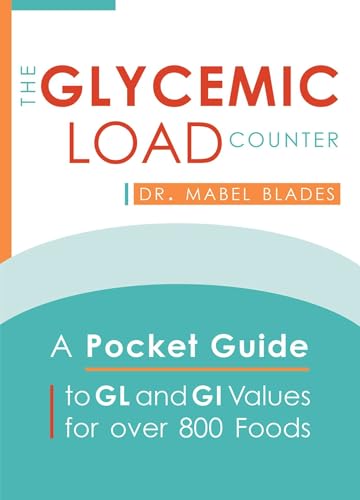 The Glycemic Load Counter: A Pocket Guide to GL and GI Values for over 800 Foods von Ulysses Press