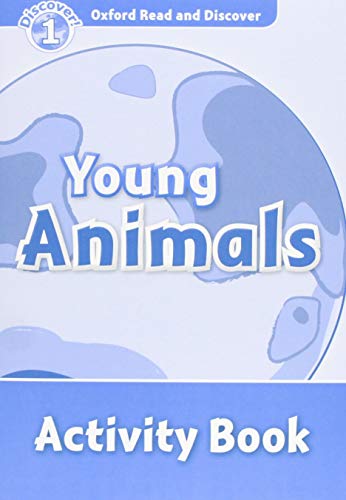 Oxford Read and Discover 1. Young Animals Activity Book von Oxford University Press