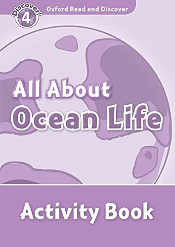 Oxford Read and Discover 4. Ocean Life Activity Book: Level 4: 750-Word Vocabularyall about Ocean Life Activity Book