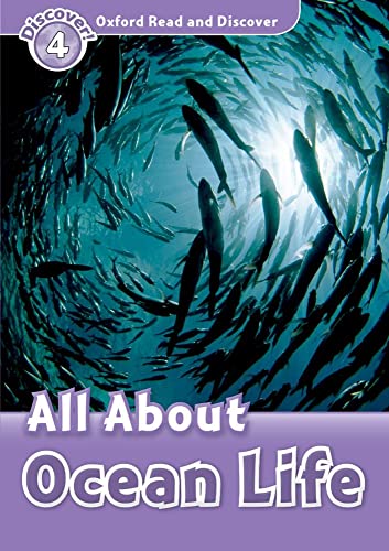 All About Ocean Life: Level 4: 750-Word Vocabulary All about Ocean Life (Oxford Read and Discover, Level 4)