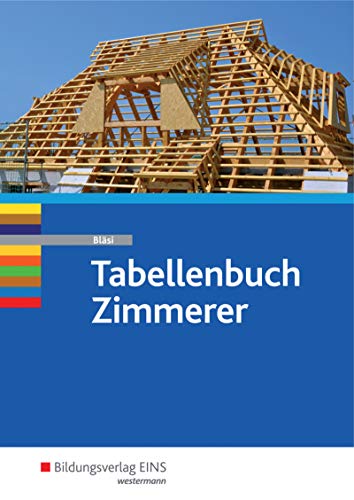 Tabellenbuch Zimmerer: Tabellenbuch