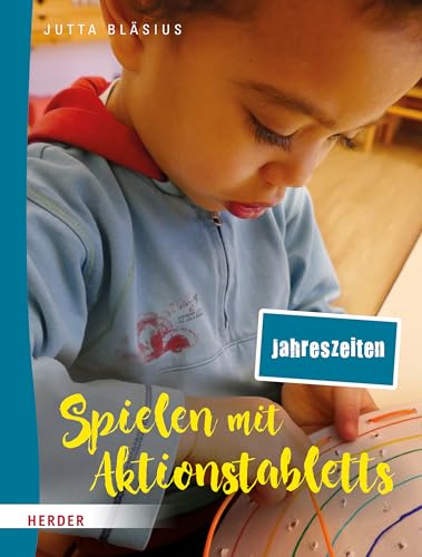Spielen mit Aktionstabletts: Jahreszeiten von VERLAG HERDER GMBH