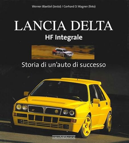 Lancia Delta HF Integrale. Storia di un'auto di successo von Nada