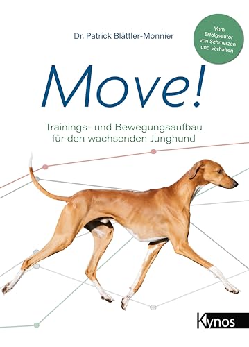 Move!: Trainings- und Bewegungsaufbau für den wachsenden Junghund
