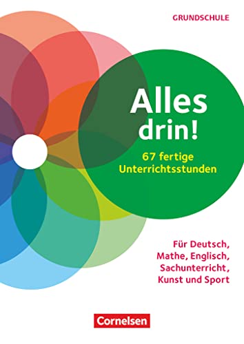 Alles drin! 60 fertige Unterrichtsstunden - Für Deutsch, Mathe, Englisch, Sachunterricht, Kunst und Sport - Klasse 1-4: Kopiervorlagen von Cornelsen Vlg Scriptor