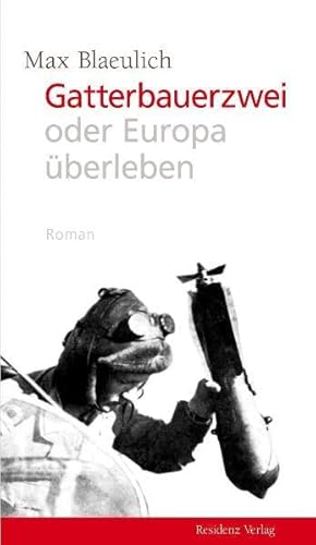 Gatterbauerzwei oder Europa überleben: Roman von RESIDENZ