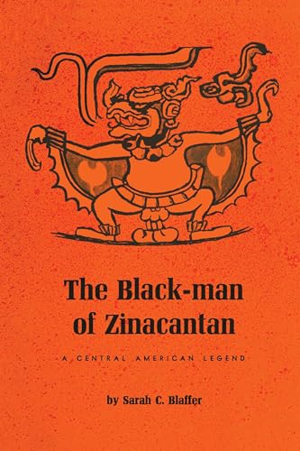 The Black-Man of Zinacantan: A Central American Legend (Texas Pan-American Series)