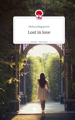 Lost in love. Life is a Story - story.one von story.one publishing