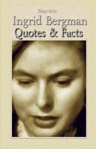Ingrid Bergman: Quotes & Facts