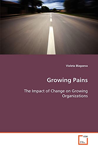 Growing Pains: The Impact of Change on Growing Organizations