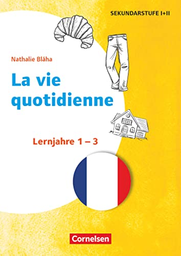 Themenhefte Fremdsprachen Sekundarstufe - Französisch - Lernjahr 1-3: La vie quotidienne - Kopiervorlagen von Cornelsen Vlg Scriptor