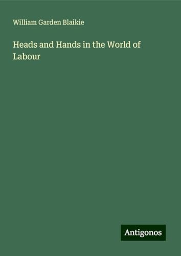 Heads and Hands in the World of Labour von Antigonos Verlag