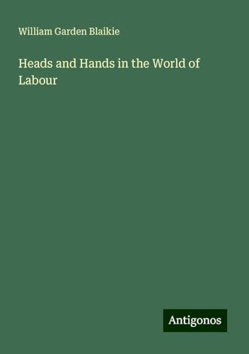Heads and Hands in the World of Labour von Antigonos Verlag