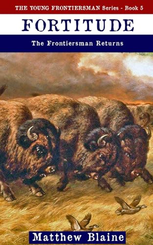 Fortitude: The Frontiersman Returns (The Young Frontiersman, Band 5) von Milford House Press