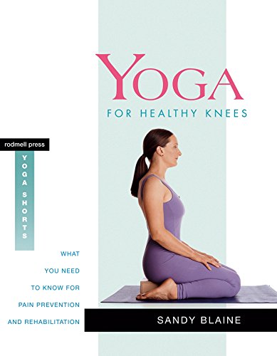 Yoga for Healthy Knees: What You Need to Know for Pain Prevention and Rehabilitation (Yoga Shorts) von Rodmell Press