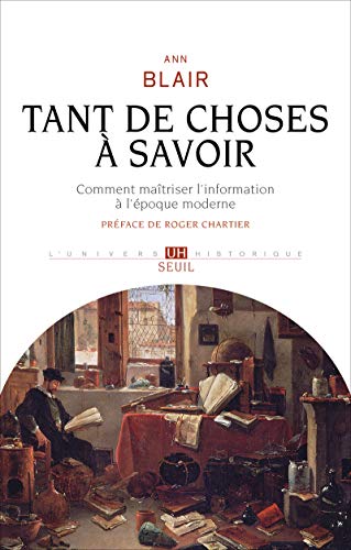 Tant de choses à savoir: Comment maîtriser l'information à l'époque moderne von Seuil