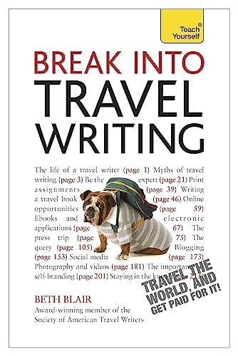 Break Into Travel Writing: How to write engaging and vivid travel writing and journalism (Teach Yourself) von Teach Yourself