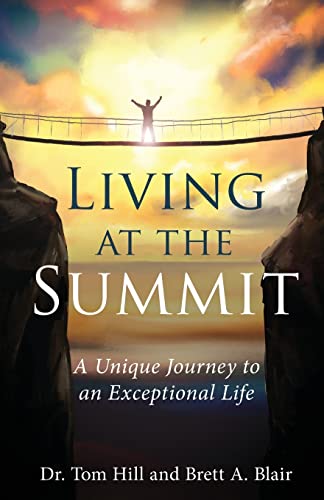 Living at the Summit: A Unique Journey to an Exceptional Life von CREATESPACE