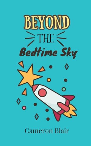 Beyond the Bedtime Sky Beyond the Bedtime Sky von Creative Arts Management OÜ