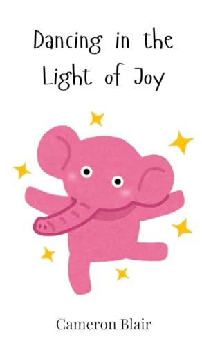 Dancing in the Light of Joy Dancing in the Light of Joy von Creative Arts Management OÜ