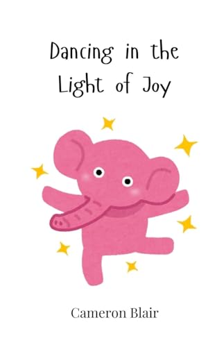 Dancing in the Light of Joy Dancing in the Light of Joy von Creative Arts Management OÜ