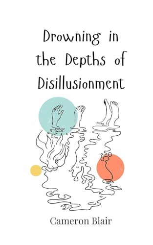 Drowning in the Depths of Disillusionment Drowning in the Depths of Disillusionment von Creative Arts Management OÜ