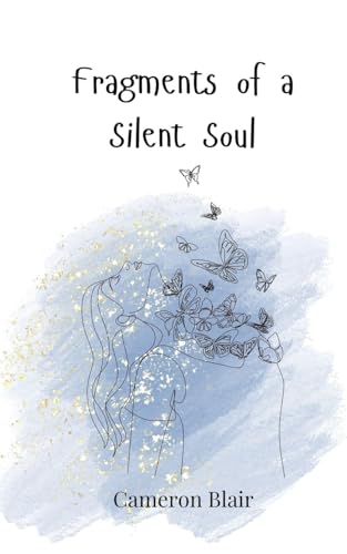 Fragments of a Silent Soul Fragments of a Silent Soul von Creative Arts Management OÜ