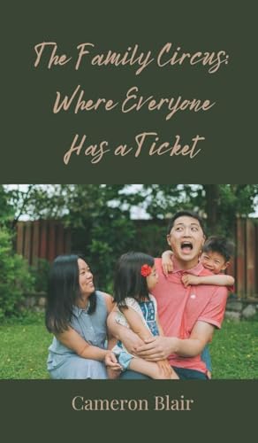 The Family Circus: Where Everyone Has a Ticket The Family Circus: Where Everyone Has a Ticket von Creative Arts Management OÜ