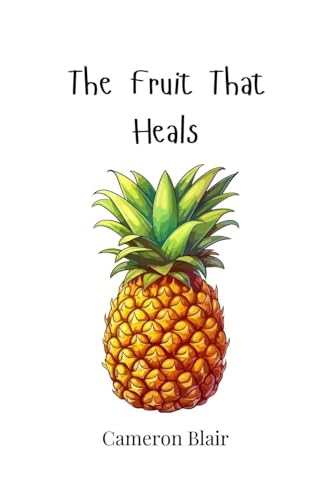 The Fruit That Heals The Fruit That Heals von Creative Arts Management OÜ