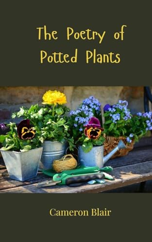 The Poetry of Potted Plants The Poetry of Potted Plants von Creative Arts Management OÜ