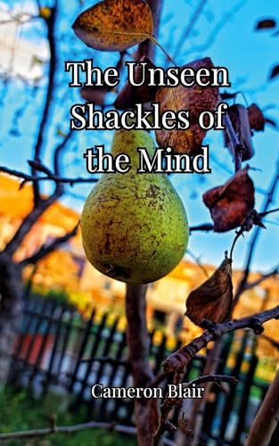 The Unseen Shackles of the Mind The Unseen Shackles of the Mind von Creative Arts Management OÜ