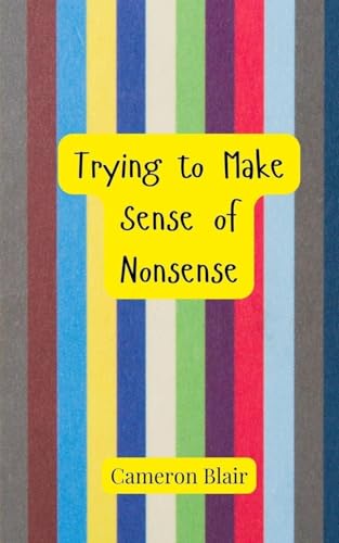 Trying to Make Sense of Nonsense Trying to Make Sense of Nonsense von Creative Arts Management OÜ