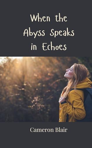 When the Abyss Speaks in Echoes von Creative Arts Management OÜ